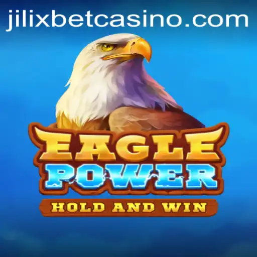Unveiling the Thrills of EaglePower: A New Adventure in the World of JILIXBET